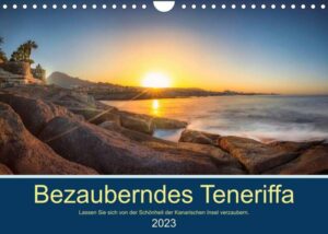 Bezauberndes Teneriffa (Wandkalender 2023 DIN A4 quer)