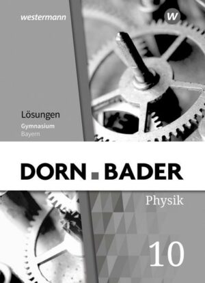 Dorn / Bader Physik SI 10. Lösungen. Bayern