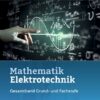 Mathematik Elektrotechnik. Gesamtband: Schülerband