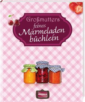 Großmutters feines Marmeladenbüchlein