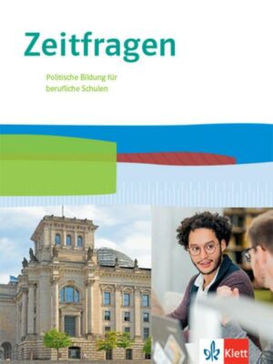 Zeitfragen. Schülerbuch 11.-13. Klasse. Politische Bildung für berufliche Schulen. Ausgabe ab 2021