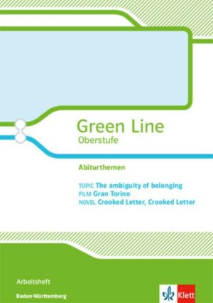 Green Line Oberstufe. The ambiguity of belonging. Klasse 11/12 (G8); Klasse 12/13 (G9). Arbeitsheft. Schwerpunktthema Baden-Württemberg. Abitur 2019