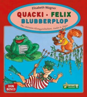 Quacki – Felix – Blubberplop