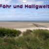 Föhr und Halligwelt 2023 (Wandkalender 2023 DIN A4 quer)