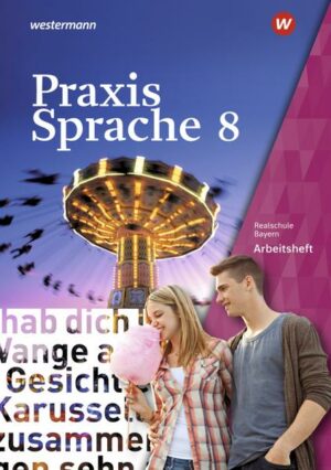 Praxis Sprache 8. Arbeitsheft. Bayern