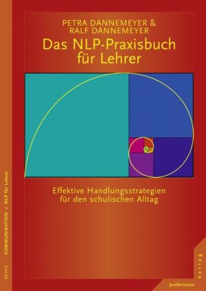 Das NLP-Praxisbuch für Lehrer Handlungsstrategien für den schulischen Alltag