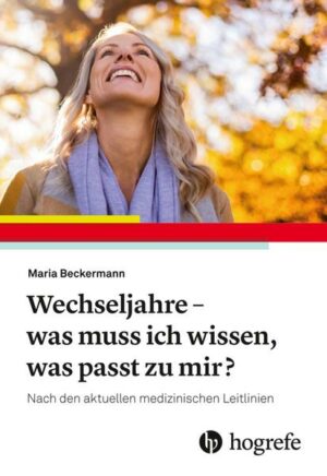 Wechseljahre – was muss ich jetzt wissen