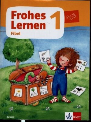 Frohes Lernen 1. Fibel Klasse 1.  Ausgabe Bayern ab 2021