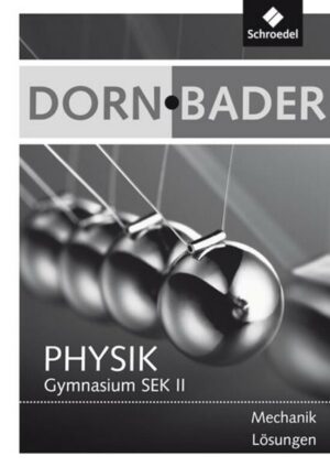 Dorn/Bader Physik SII Lös. Mechanik Ausg^. 2010