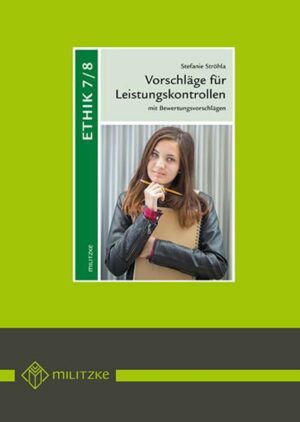 Vorschläge für Leistungskontrollen Ethik Klassen 7/8