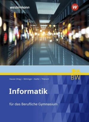 Informatik. Schülerband. Für berufliche Gymnasien in Baden-Württemberg