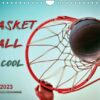 Basketball - so cool (Wandkalender 2023 DIN A4 quer)