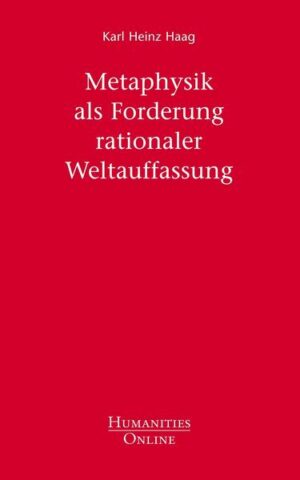 Metaphysik als Forderung rationaler Weltauffassung