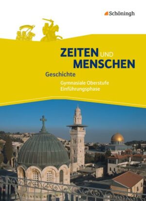 Zeiten und Menschen. Schülerband. Einführungsphase. Ausgabe A