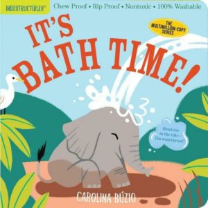 Indestructibles: It's Bath Time!: Chew Proof - Rip Proof - Nontoxic - 100% Washable (Book for Babies