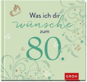 Was ich dir wünsche zum 80.