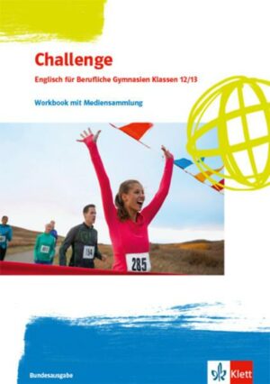 Challenge. Englisch für Berufliche Gymnasien. Workbook mit Audios und Videos online Klassen 12/13