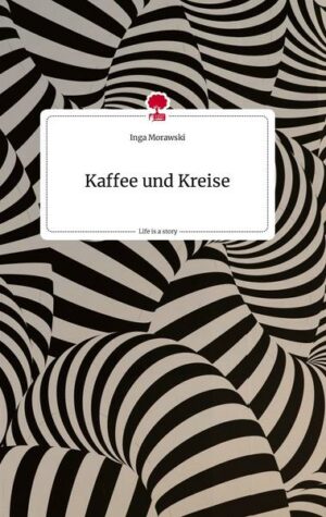 Kaffee und Kreise. Life is a Story - story.one