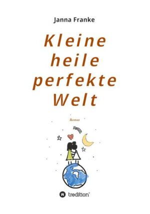 Kleine heile perfekte Welt