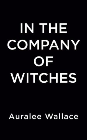 In the Company of Witches