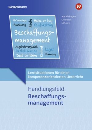 Lernsituationen für einen kompetenzorientierten Unterricht. Handlungsfeld: Beschaffungsmanagement: Lernsituationen