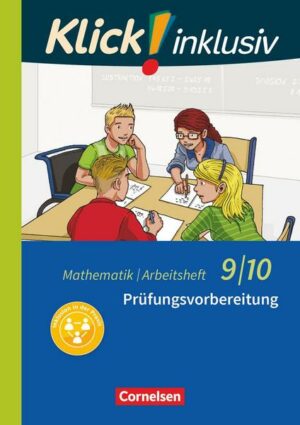 Klick! inklusiv 9./10. Schuljahr - Arbeitsheft 6 - Prüfungsvorbereitung