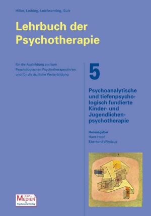 Lehrbuch der Psychotherapie / Bd. 5: Psychoanalytische und tiefenpsychologisch fundierte Kinder- und Jugendlichenpsychotherapie