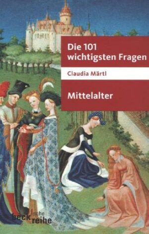 Die 101 wichtigsten Fragen - Mittelalter