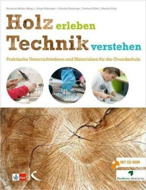 Holz erleben - Technik verstehen