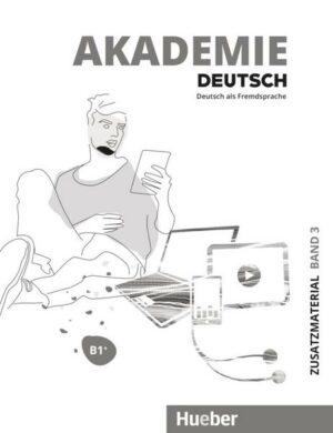 Akademie Deutsch B1+. Band 1 Zusatzmaterial mit Audios online