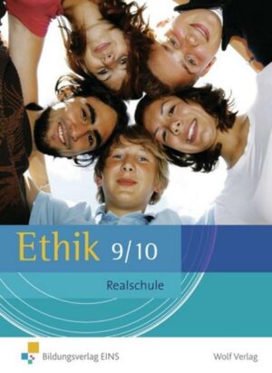 Ethik 9/10. Schülerbuch. Realschule. Bayern