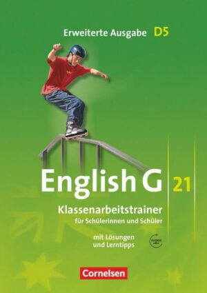 English G 21. Erweiterte Ausgabe D 5. Klassenarbeitstrainer mit Lösungen und Audios online