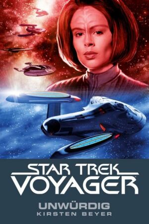 Star Trek - Voyager 6: Unwürdig