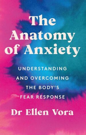 The Anatomy of Anxiety
