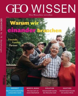 GEO Wissen / GEO Wissen 76/2022 - Warum wir einander brauchen