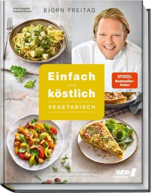 Einfach und köstlich – vegetarisch