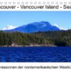 Vancouver - Vancouver Island - Seattle (Tischkalender 2023 DIN A5 quer)