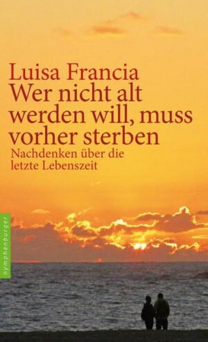 Wer nicht alt werden will