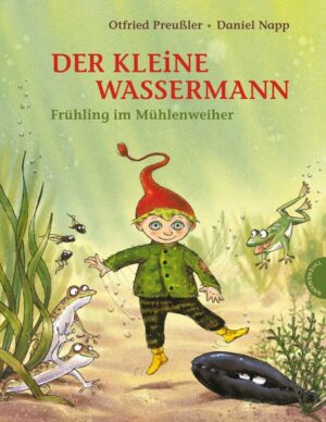 Der kleine Wassermann: Frühling im Mühlenweiher