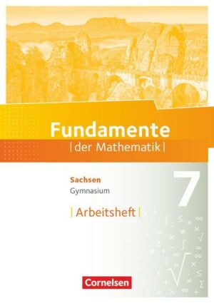 Fundamente der Mathematik  7. Schuljahr - Sachsen - Arbeitsheft mit Lösungen