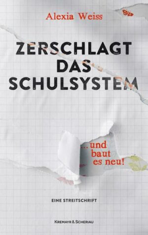 Zerschlagt das Schulsystem ... und baut es neu!