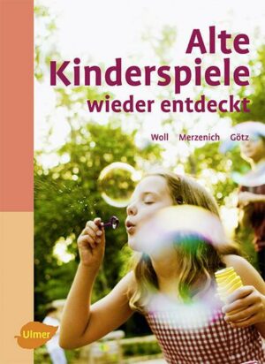 Alte Kinderspiele wieder entdeckt