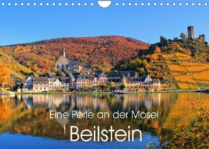 Eine Perle an der Mosel - Beilstein (Wandkalender 2023 DIN A4 quer)