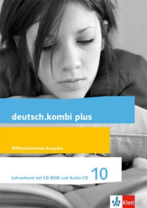 Deutsch.kombi plus 10. Differenzierende Allgemeine Ausgabe. Handreichungen für den Unterricht mit CD-ROM und Audio-CD Klasse 10