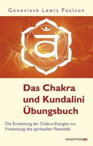 Das Chakra- und Kundalini-Übungsbuch