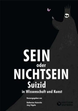 Sein oder Nichtsein - Suizid in Wissenschaft und Kunst