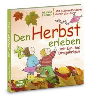 Den Herbst erleben mit Ein- bis Dreijährigen