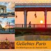 Geliebtes Paris - Ein Bilderbogen aus der Stadt der Liebe (Tischkalender 2023 DIN A5 quer)