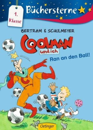 Ran an den Ball! / Coolman und ich Büchersterne Bd.4