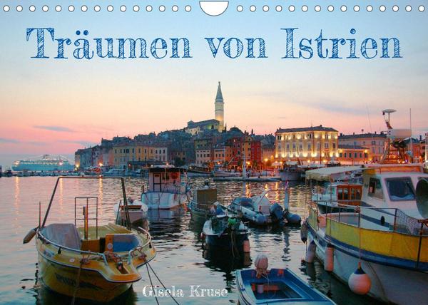 Träumen von Istrien (Wandkalender 2023 DIN A4 quer)